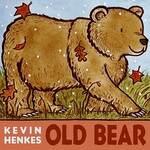 Old Bear by Kevin Henkes