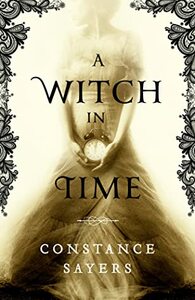 A Witch in Time by Constance Sayers