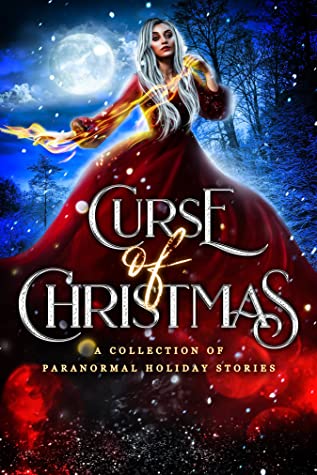 Curse of Christmas: A Collection of Paranormal Holiday Stories by Thea Atkinson, J.A. Cummings, Lily Luchesi, Tricia Schneider, Christine Pope, Samantha Bell, D.J. Shaw, Stephany Wallace, Kat Parrish, D.C. Gambel, Edeline Wrigh, Margo Bond Collins, M.T. Finnberg, S.K. Gregory, Harper A. Brooks, Elvira Bathory, Zoey Xolton, Stacey Jaine McIntosh, Alyssa Daring