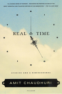 Real Time: Stories and a Reminiscence by Amit Chaudhuri