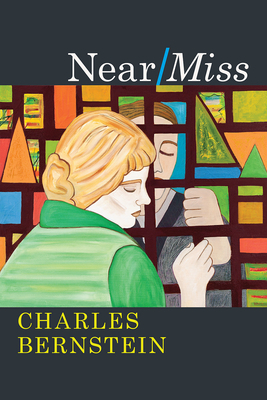 Near/Miss by Charles Bernstein