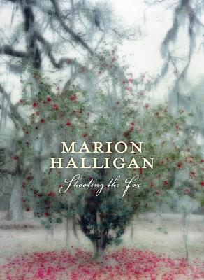 Shooting the Fox by Marion Halligan