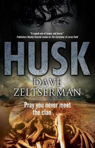 Husk: A Contemporary Horror Novel by Dave Zeltserman