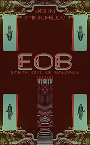EOB: Earth Out of Balance by John Minichillo