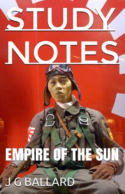 Study Notes: Empire of the Sun by J. G. Ballard