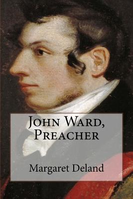John Ward, Preacher by Margaret Deland