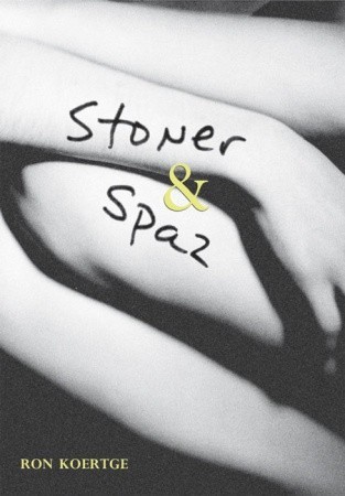 Stoner & Spaz by Ron Koertge