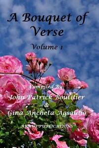 A Bouquet Of Verse: Volume 1 by Gina Ancheta Agsaulio