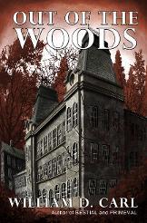 Out of the Woods by William D. Carl