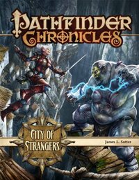 Pathfinder Chronicles: City of Strangers by Jared Blando, James L. Sutter