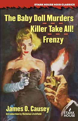 The Baby Doll Murders / Killer Take All! / Frenzy by James O. Causey