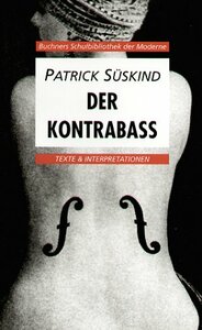 Der Kontrabass. Texte und Interpretationen. by Karl Hotz, Patrick Süskind