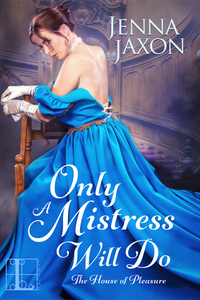 Only a Mistress Will Do by Jenna Jaxon