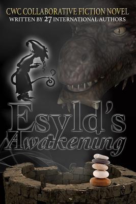 Esyld's Awakening: CWC Collaborative Novel by Johnny Caputo, Liz Butcher, Phoebe Darqueling