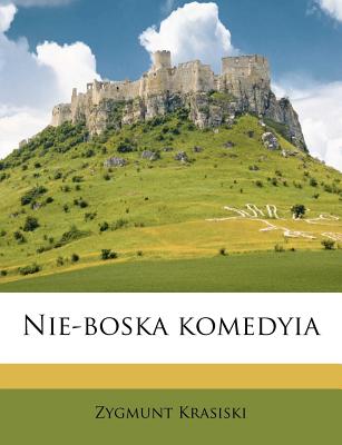 Nie-Boska Komedyia by Zygmunt Krasiski