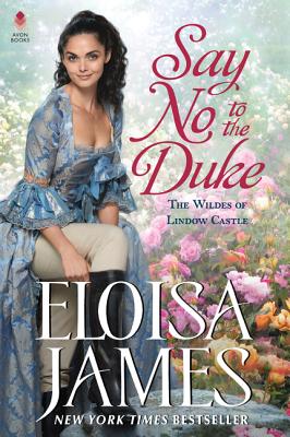 Say No to the Duke: The Wildes of Lindow Castle by Eloisa James