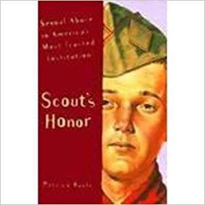 Scout's Honor: Sexual Abuse in America's Most Trusted Institution by Patrick Boyle