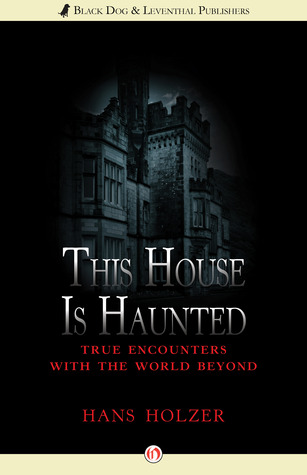 This House Is Haunted by Hans Holzer