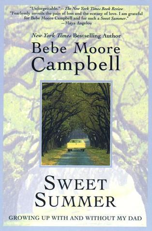 Sweet Summer: Growing up with and without My Dad by Bebe Moore Campbell