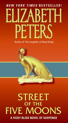 Street of Five Moons: A Vicky Bliss Novel of Suspense by Elizabeth Peters