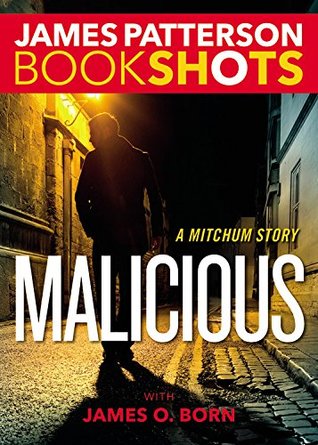 Malicious by James O. Born, James Patterson
