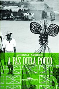 A Paz Dura Pouco by Chinua Achebe