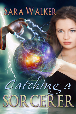 Catching A Sorcerer by Sara C. Walker