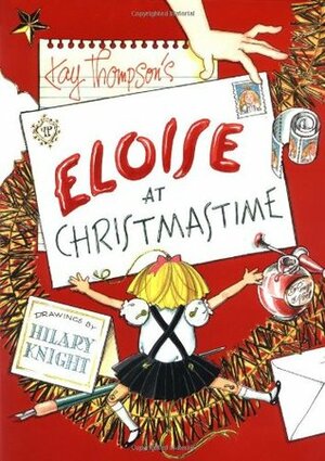 Eloise at Christmastime by Hilary Knight, Kay Thompson