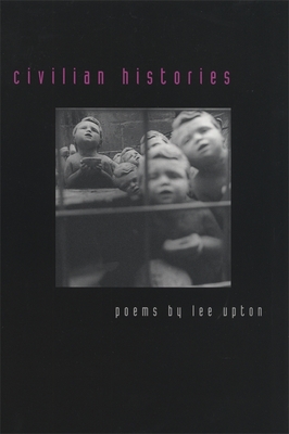 Civilian Histories by Lee Upton