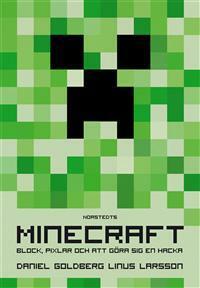 Minecraft: block, pixlar och att göra sig en hacka - Historien om Markus by Linus Larsson, Daniel Goldberg