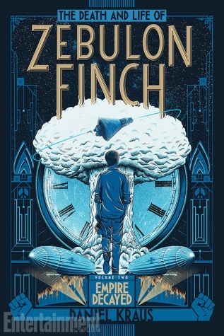 The Death and Life of Zebulon Finch, Vol. 2: Empire Decayed by Daniel Kraus