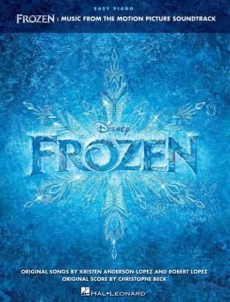 Frozen: Music From the Motion Picture Soundtrack: Easy Piano Songbook by Kristen Anderson-Lopez, Christopher Beck, Robert Lopez