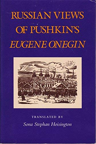 Russian Views of Pushkins Eugene Onegin by Caryl Emerson, Sona Stephan Hoisington
