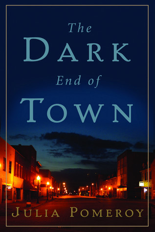 The Dark End of Town by Julia Pomeroy