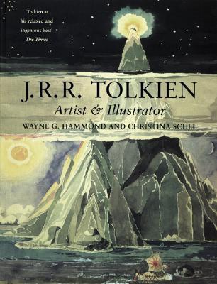 J.R.R. Tolkien: Artist and Illustrator by Wayne G. Hammond, J.R.R. Tolkien, Christina Scull