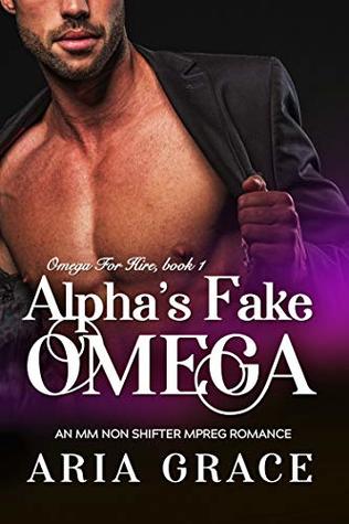 Alpha's Fake Omega by Aria Grace