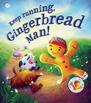 Fairytales Gone Wrong: Keep Running, Gingerbread Man!: A Story About Keeping Active by Neil Price, Steve Smallman