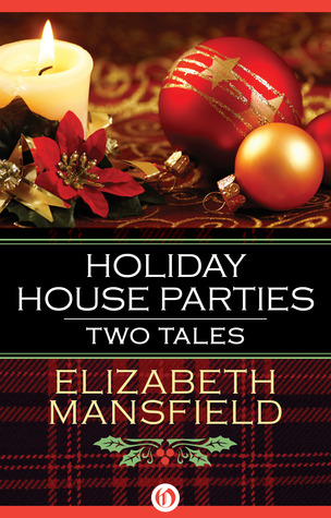 Holiday House Parties: Two Tales by Elizabeth Mansfield