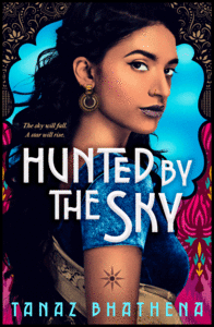 Hunted by the Sky by Tanaz Bhathena