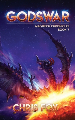 Godswar: The Magitech Chronicles Book 7 by Chris Fox