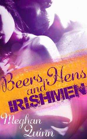 Beers, Hens and Irishmen by Meghan Quinn
