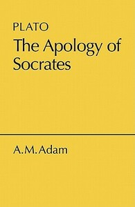 Apology of Socrates by Adela Marion Adam, Plato