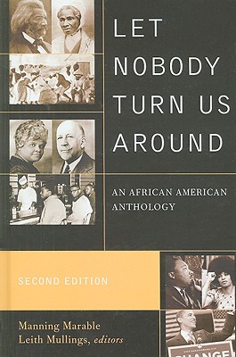Let Nobody Turn Us Around: An African American Anthology: Voices of Resistance, Reform, and Renewal by 