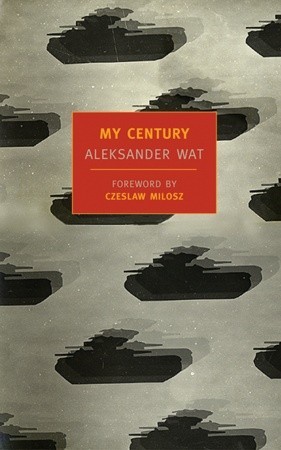 My Century by Richard Lourie, Aleksander Wat, Czesław Miłosz