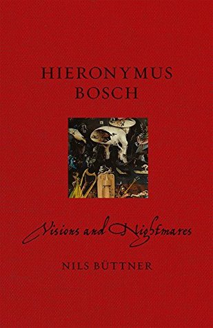 Hieronymus Bosch: Visions and Nightmares (Renaissance Lives) by Nils Büttner
