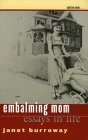 Embalming Mom: Essays in Life by Janet Burroway