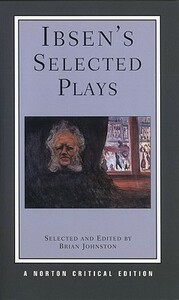 Ibsen's Selected Plays by Rick Davis, Henrik Ibsen, Brian Johnston