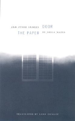 The Paper Door and Other Stories by Lane Dunlop, Donald Keene, Naoya Shiga
