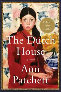 The Dutch House by Ann Patchett