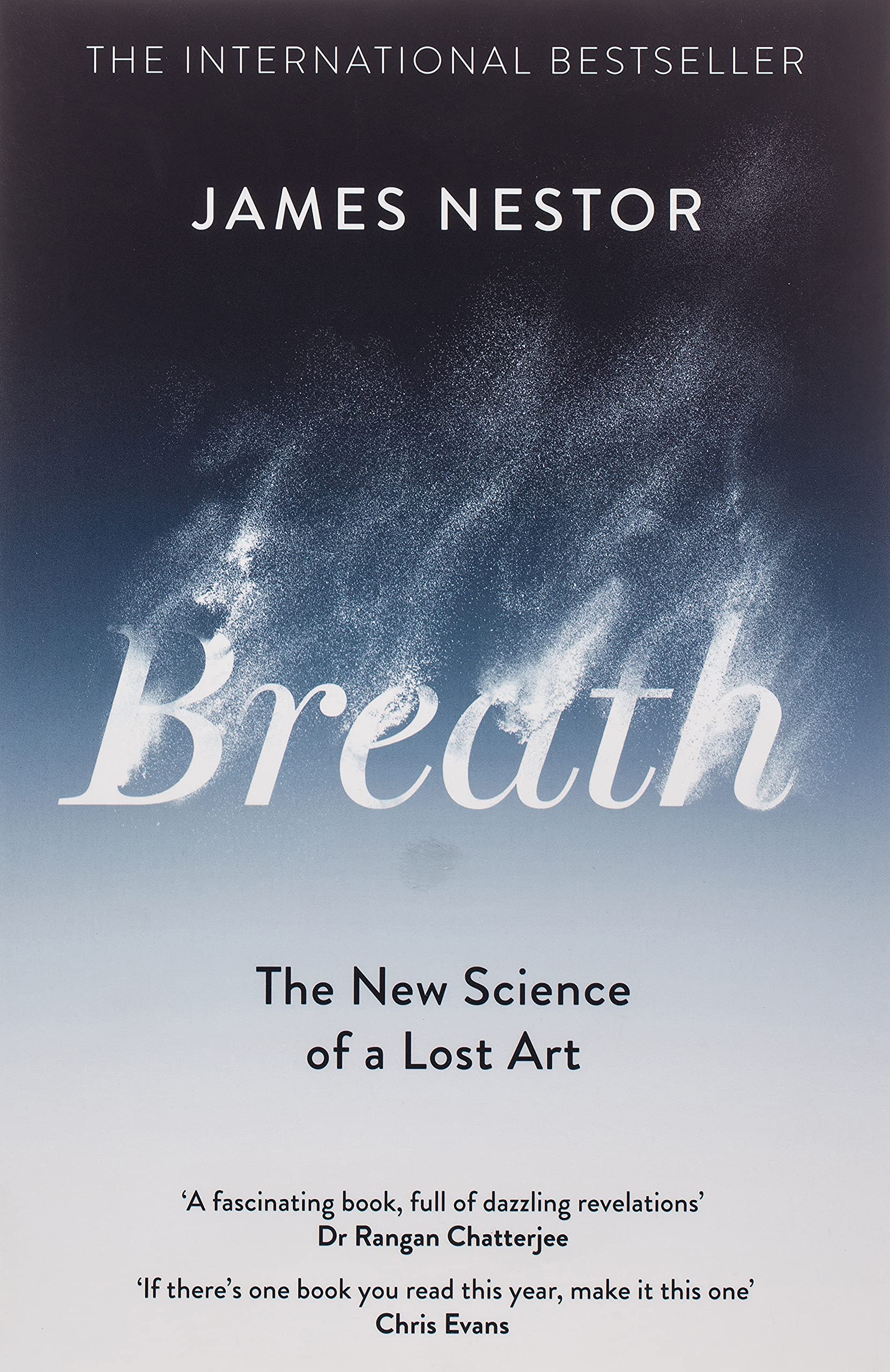Breath: The New Science of a Lost Art by James Nestor